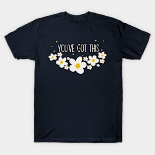 You've Got This T-Shirt